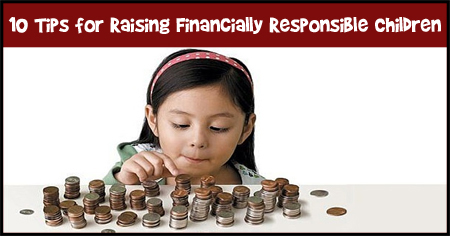 10 Tips for Raising Financially Responsible Children