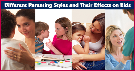 Different Parenting Styles and Their Effects on Kids