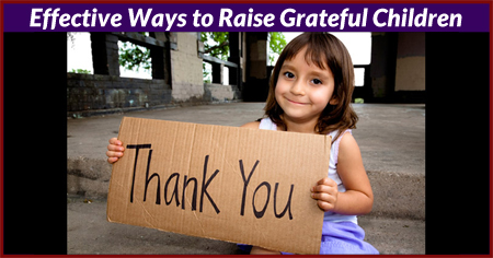 Effective Ways to Raise Grateful Children