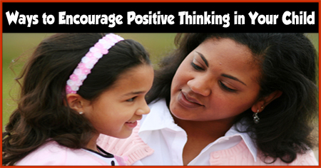 10 Ways to Encourage Positive Thinking in Your Child
