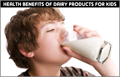 Health Benefits of Dairy Products for Kids