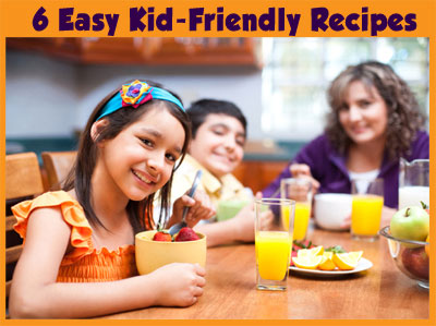 Easy-to-Cook Kid Friendly Recipes