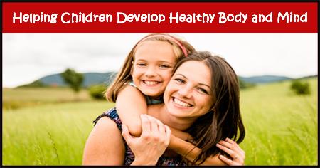 Raising Children with Healthy Body and Mind