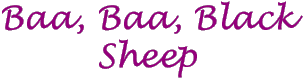 Baa Baa Black Sheep