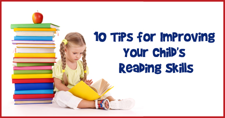 10 Tips to Improve Your Child's Reading Skills