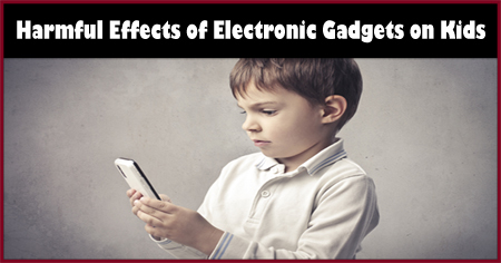 Ill Effects of Electronic Gadgets on Kids