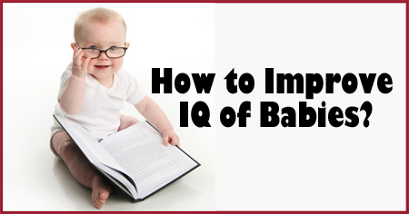 How to Improve IQ of Babies