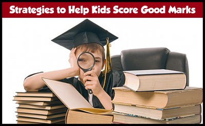 Top 10 Strategies to Help Your Child Score Good Marks