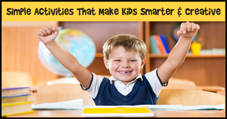 Simple Activities That Make Kids Smarter & Creative