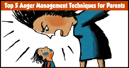 Top 5 Anger Management Techniques for Parents