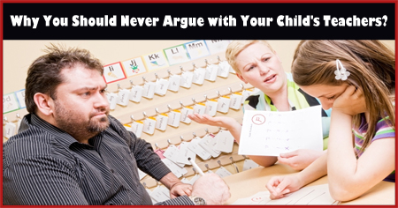 Why You Should Never Argue with Your Child's Teachers