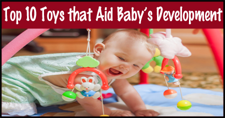 Top 10 Must Have Toys for Babies