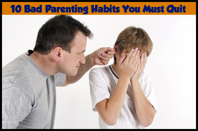 10 Bad Parenting Habits you must quit