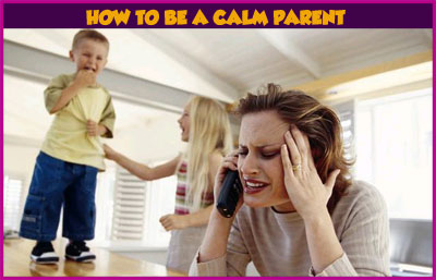 How to Be a Calm Parent