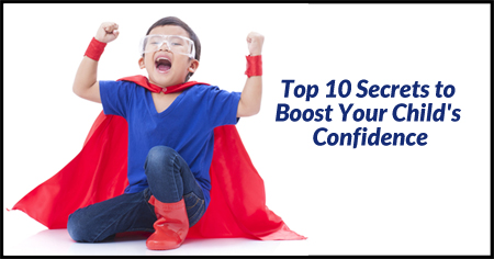 Ten Secrets to Boost Your Child's Confidence