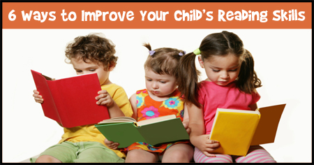 6 Ways to Improve Your Child's Reading Skills