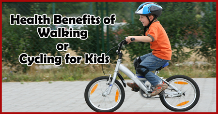 Health Benefits of Walking or Cycling for Kids