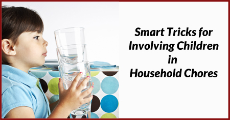 Smart Tricks for Involving Children in Household Chores