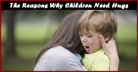 Why Do Children Need Hugs