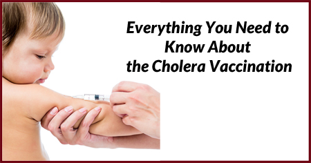 Everything You Need to Know About the Cholera Vaccination