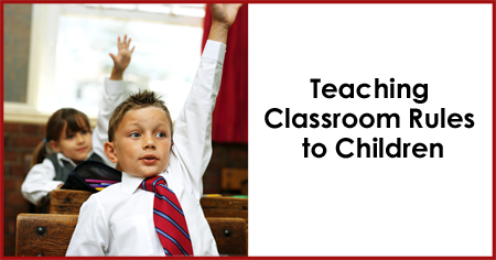 Teaching Classroom Rules to Children