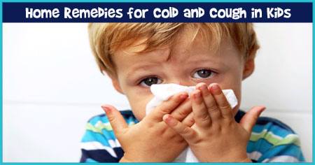 Home Remedies for Cold and Cough in Kids