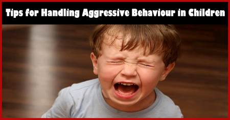 Tips for Handling Aggressive Behaviour in Children