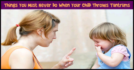 Things You Must Never do When Your Child Throws Tantrums