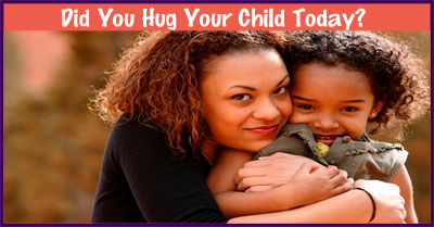 Did You Hug Your Child Today