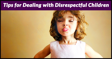 Tips for Responding to Disrespectful Children