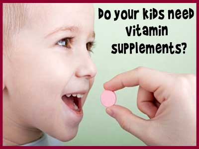 Do Kids Need Vitamin Supplements to be Healthy?