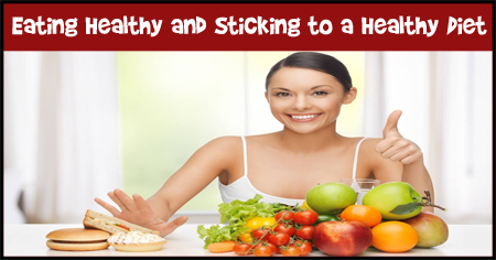 Eating Healthy and Sticking to a Healthy Diet