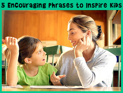 5 Encouraging Phrases to Inspire Kids