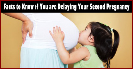 Facts about Delaying the Second Pregnancy