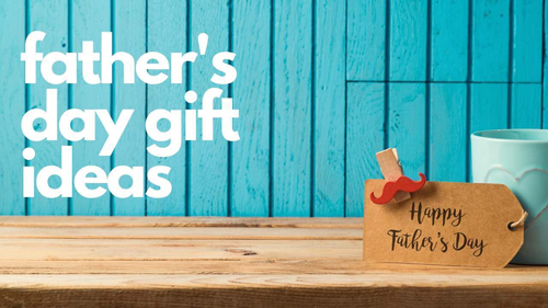 Gift Ideas for Father's Day