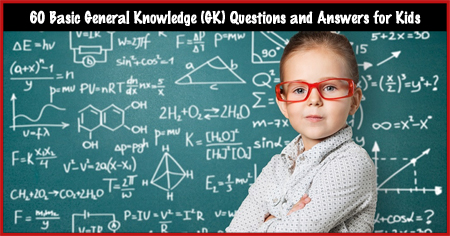 60 Basic General Knowledge Gk Questions And Answers For Kids