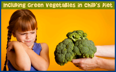 Include Green Vegetables in Your Child's Diet