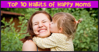 Top 10 Habits of Happy Moms