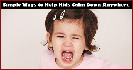 Simple Ways to Help Kids Calm Down Anywhere