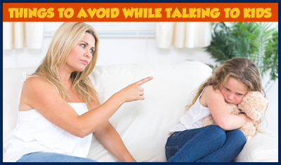 How Not To Talk To Kids?