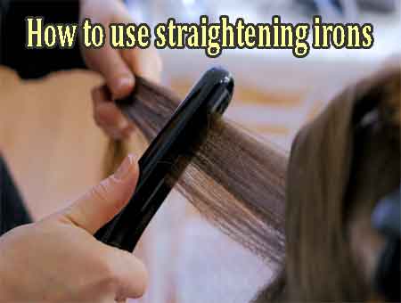How to use straightening irons