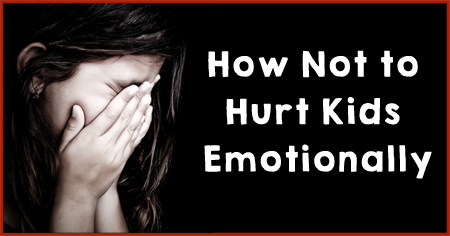 How Not to Hurt Kids Emotionally