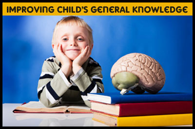 How to Improve Your Child's General Knowledge