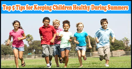 How to Keep Children Healthy During Summers