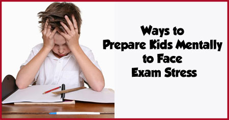 Preparing Kids Mentally to Face Exam Stress