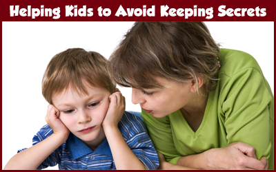 How to Prevent Kids from Keeping Secrets