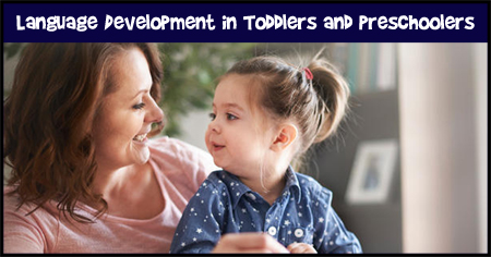 Language Development in Toddlers and Preschoolers