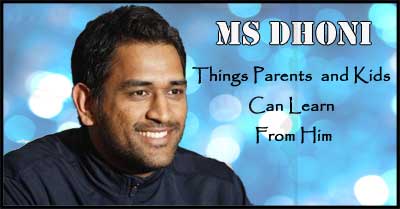 What Kids Can Learn from MS Dhoni What Kids Can Learn from MS Dhoni