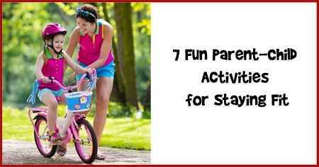 7 Fun Parent-Child Activities for Staying Fit
