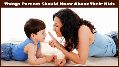 10 Things Parents Should Know About Their Kids